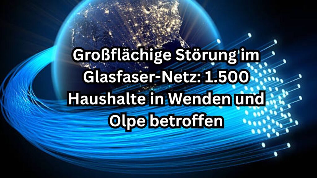 Großflächige Störung im Glasfaser-Netz: 1.500 Haushalte in Wenden und Olpe betroffen